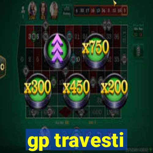 gp travesti